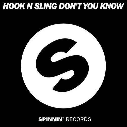 Hook N Sling Comes With “Don’t You Know” On Spinnin’ Records